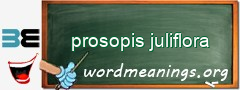 WordMeaning blackboard for prosopis juliflora